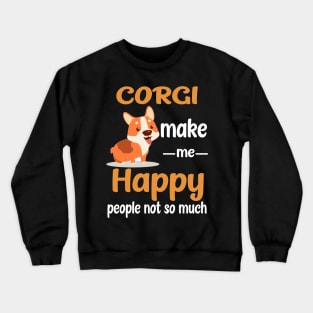 Corgi Make Me Happy (213) Crewneck Sweatshirt